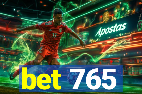 bet 765